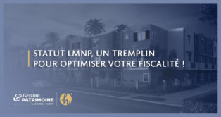 Statut LMNP, un tremplin pour optimiser votre fiscalité !