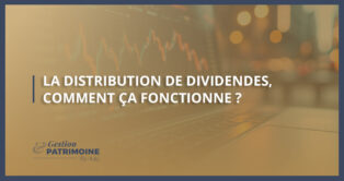 La distribution de dividendes, comment ça fonctionne ?