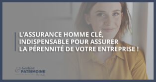 L’assurance homme clé, indispensable pour assurer la pérennité de votre entreprise !