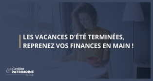 Les-vacances d'été sont terminées il est temps de reprendre vos finances