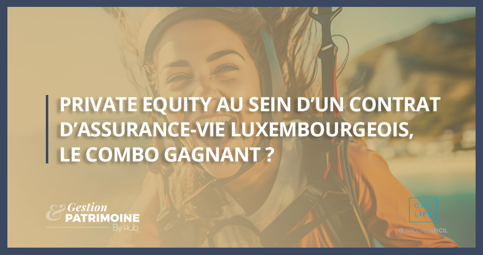 Private Equity au sein d’un contrat d’assurance-vie luxembourgeois, le combo gagnant ?