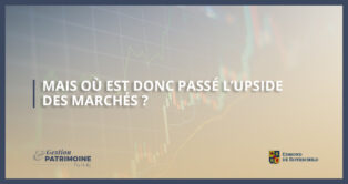 Mais où est donc passé l’upside des marchés ?