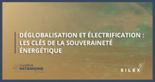 Déglobalisation et électrification : Les clés de la souveraineté énergétique