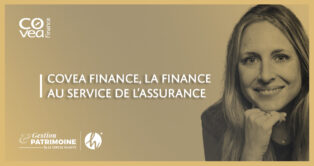 Covéa Finance, la finance au service de l’assurance.